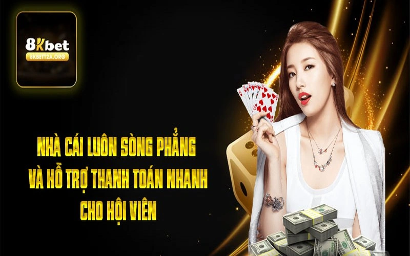 Nhà cái luôn sòng phẳng và hỗ trợ thanh toán nhanh cho hội viên