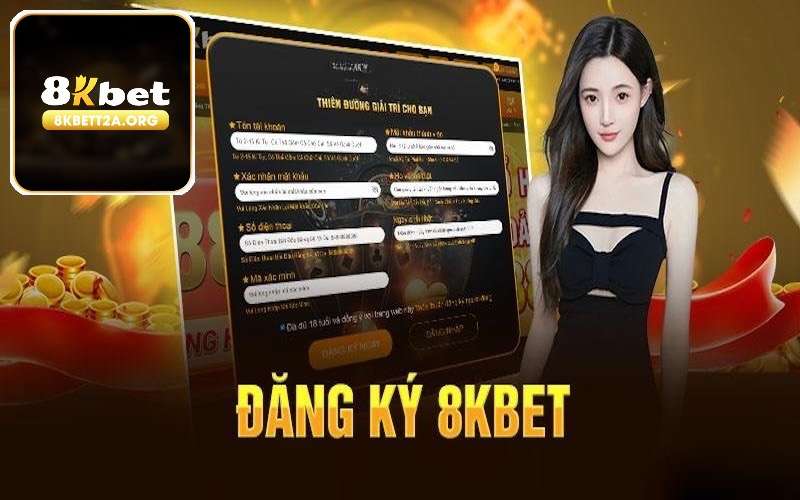 Đăng ký 8KBET diễn ra hoàn toàn miễn phí